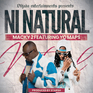 Macky 2 - Ni Natural Ft Yo Maps